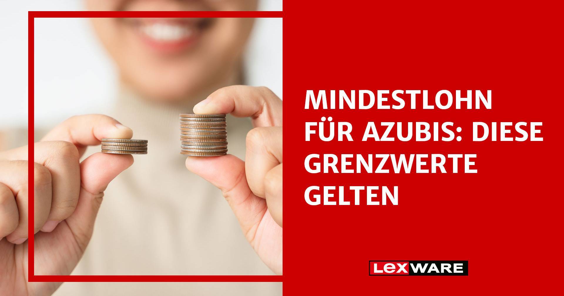 Mindestlohn für Azubis Diese Grenzwerte gelten Lexware