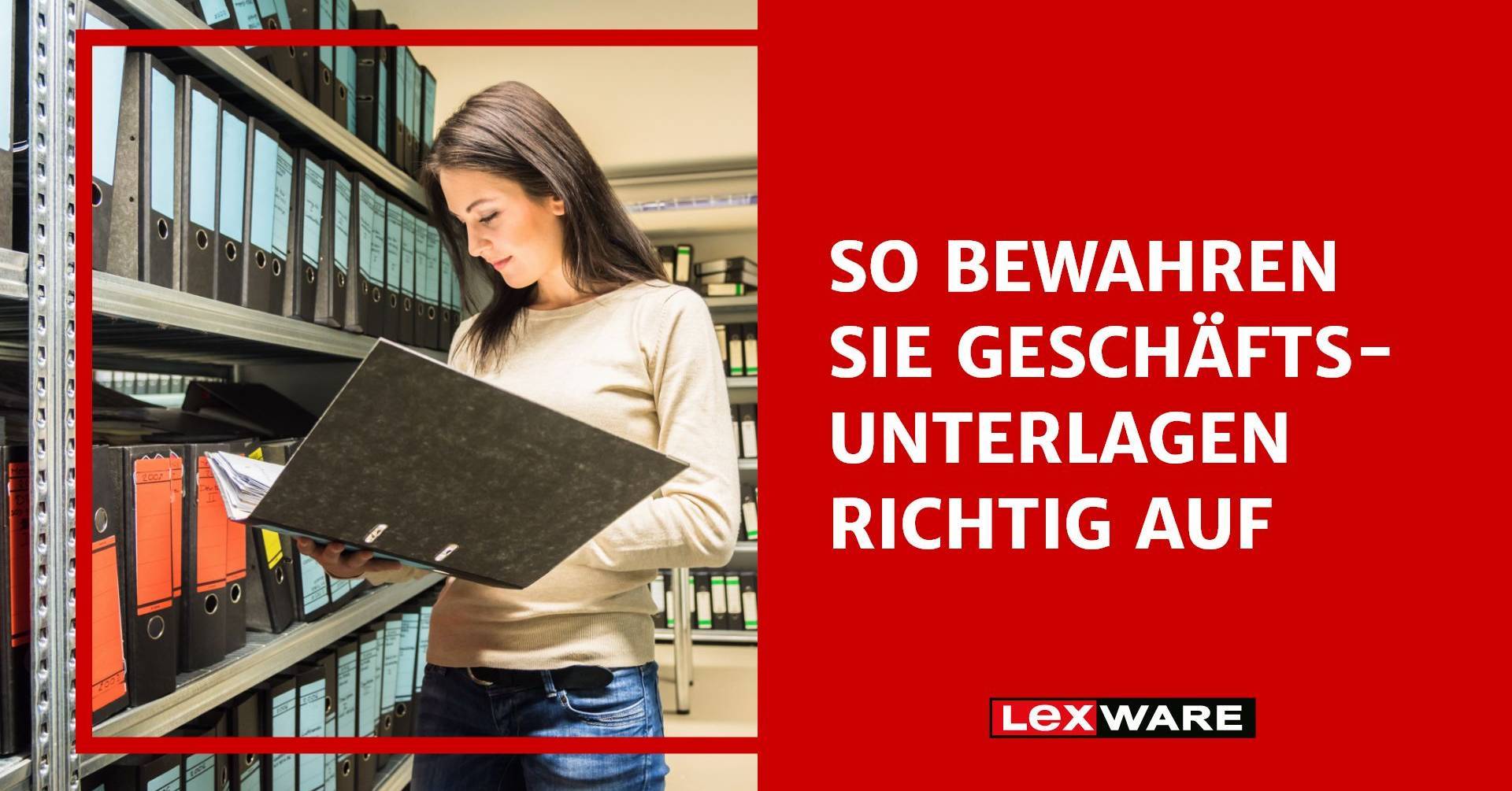 Aufbewahrungsfristen von Unterlagen | Lexware