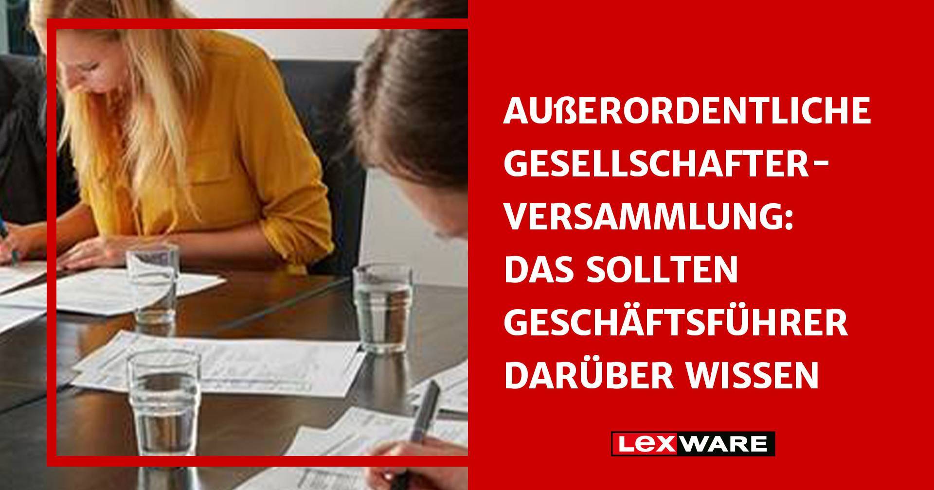 Außerordentliche Gesellschafterversammlung | Lexware