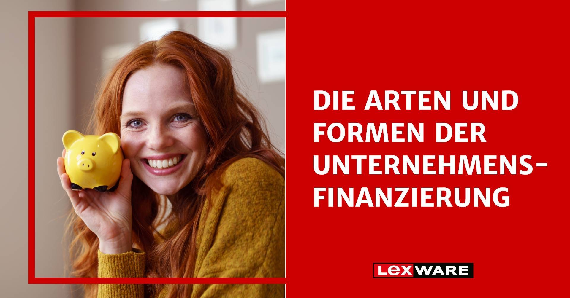 Unternehmensfinanzierung: Ihre Optionen