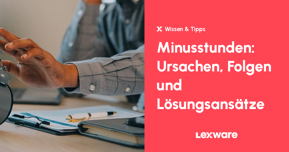 Minusstunden: Ursachen, Folgen und Lsungsanstze